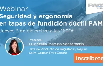 Saint-Gobain PAM organiza un webinar sobre 'Seguridad y ergonomía en tapas de fundición dúctil PAM'